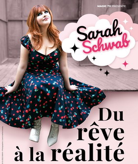 WEB AFFICHE Sarah Schwab Du Rêve à la Réalité Tournée